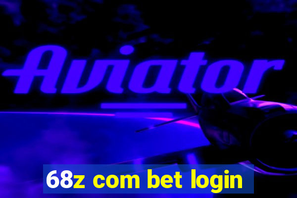 68z com bet login